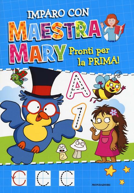 Pronti per la prima. Imparo con Maestra Mary. Ediz. illustrata. Vol. 1 - copertina