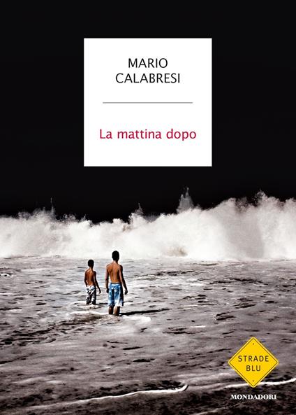 La mattina dopo - Mario Calabresi - copertina