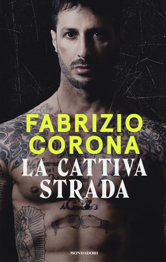 La cattiva strada - Fabrizio Corona - copertina