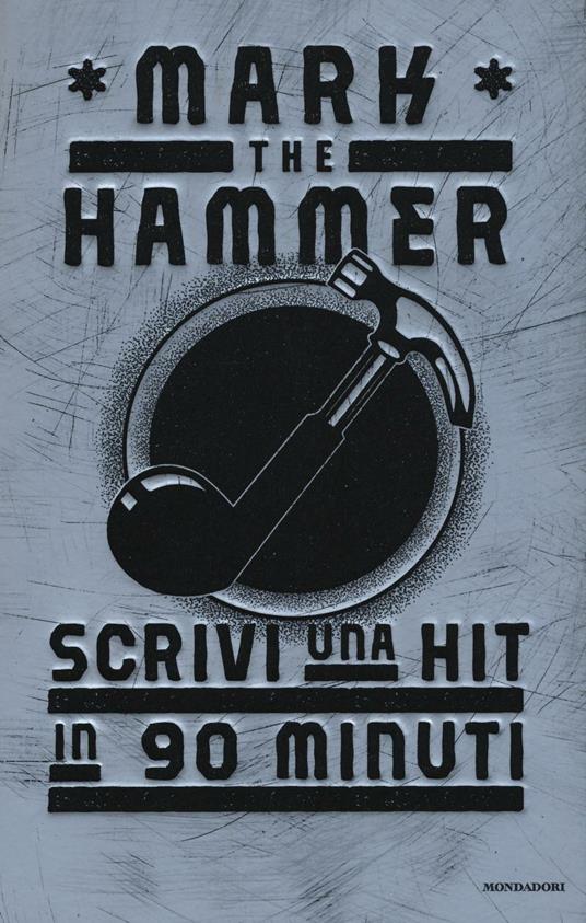 Scrivi una hit in 90 minuti - Mark The Hammer - copertina