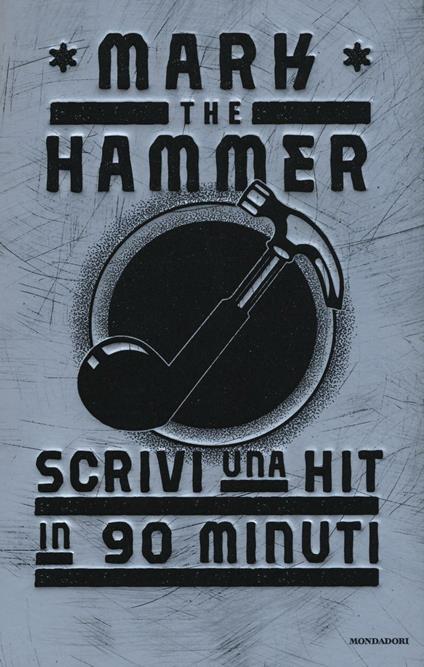 Scrivi una hit in 90 minuti - Mark The Hammer - copertina
