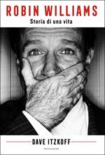 Robin Williams. Storia di una vita