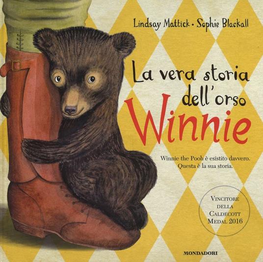 La vera storia dell'orso Winnie. Ediz. illustrata - Lindsay Mattick,Sophie Blackall - copertina