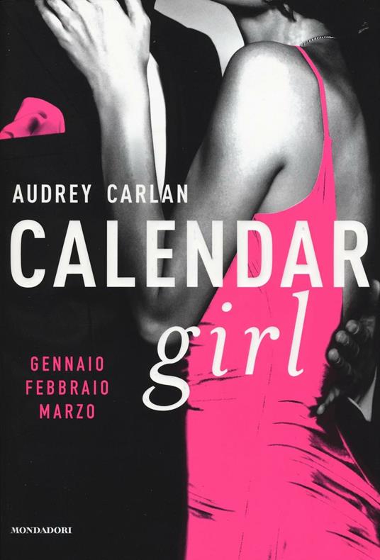 Calendar girl. Gennaio, febbraio, marzo - Audrey Carlan - copertina