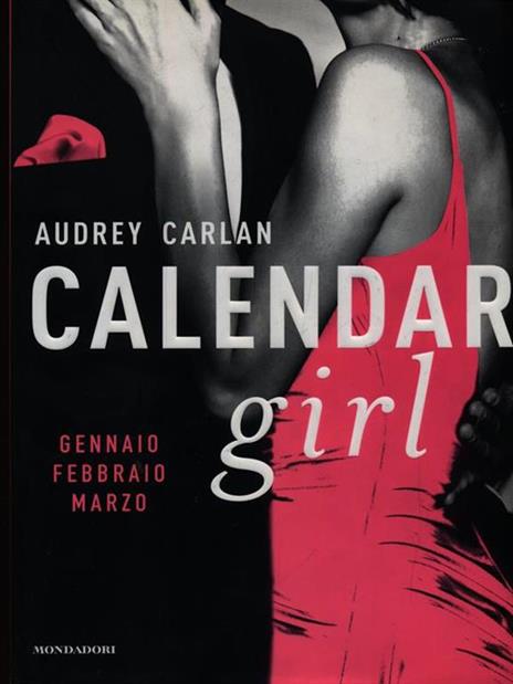 Calendar girl. Gennaio, febbraio, marzo - Audrey Carlan - copertina