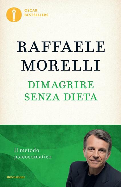 Dimagrire senza dieta. Il metodo psicosomatico - Raffaele Morelli - copertina