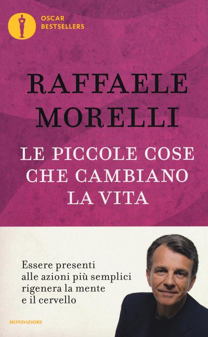 Le piccole cose che cambiano la vita - Raffaele Morelli - copertina