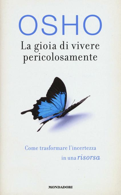 La gioia di vivere pericolosamente. Come trasformare l'incertezza in una risorsa - Osho - copertina