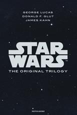 Libro Star wars. The original trilogy: Una nuova speranza-L' impero colpisce ancora-Il ritorno dello Jedi George Lucas Donald F. Glut James Kahn
