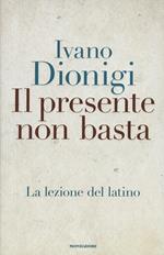 Il presente non basta. La lezione del latino