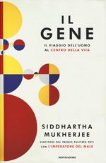 Il gene. Il viaggio dell'uomo al centro della vita
