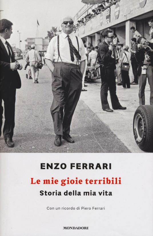 Le mie gioie terribili. Storia della mia vita - Enzo Ferrari - copertina