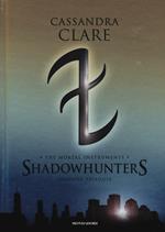 Shadowhunters. The mortal instruments. Seconda trilogia: Città degli angeli caduti-Città delle anime perdute-Città del fuoco celeste