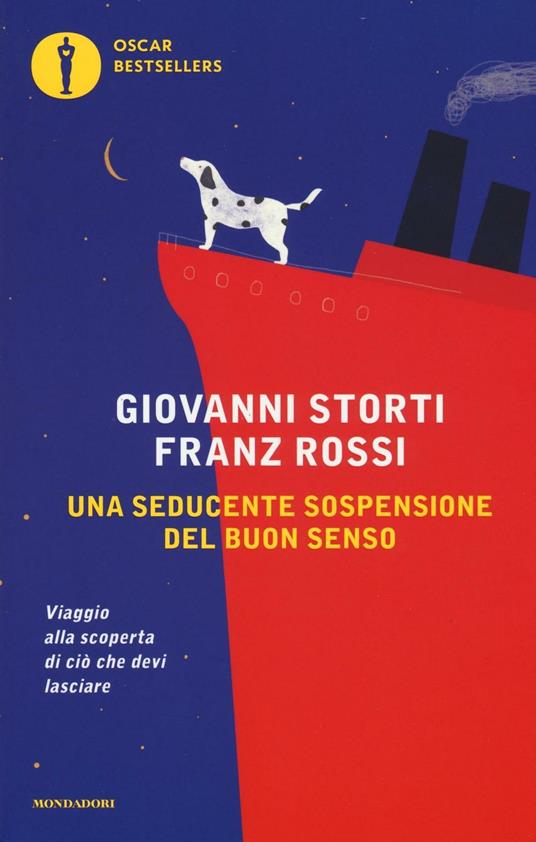 Una seducente sospensione del buon senso. Viaggio alla scoperta di ciò che devi lasciare - Giovanni Storti,Franz Rossi - copertina