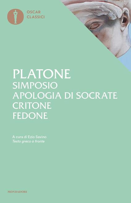 Simposio-Apologia di Socrate-Critone-Fedone. Testo greco a fronte - Platone - copertina