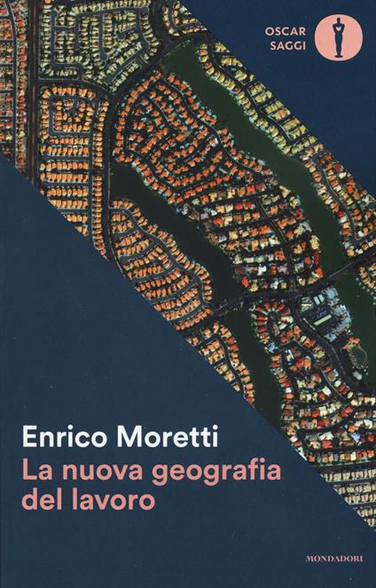 La nuova geografia del lavoro - Enrico Moretti - copertina