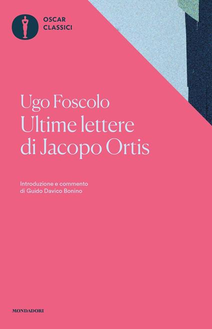 Ultime lettere di Jacopo Ortis. Tratte dagli autografi - Ugo Foscolo - copertina