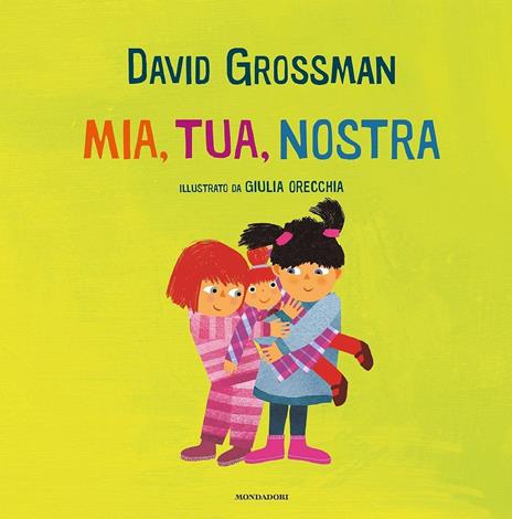 Mia, tua, nostra. Ediz. a colori - David Grossman - 2