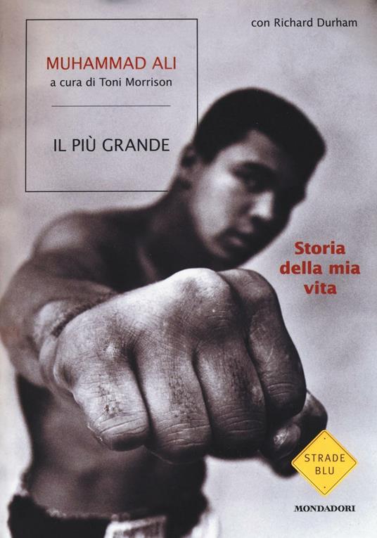 Il più grande. Storia della mia vita - Muhammad Ali,Richard Durham - copertina
