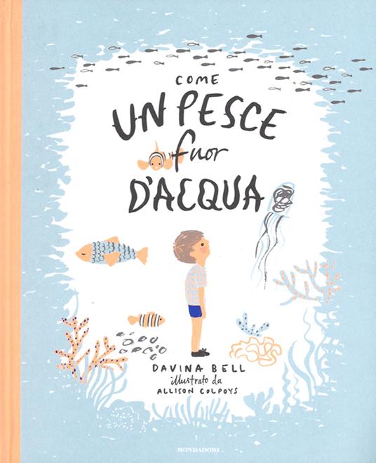 Come un pesce fuor d'acqua. Ediz. a colori - Davina Bell - copertina