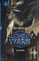 La rivolta. Alchemy Wars. Vol. 2