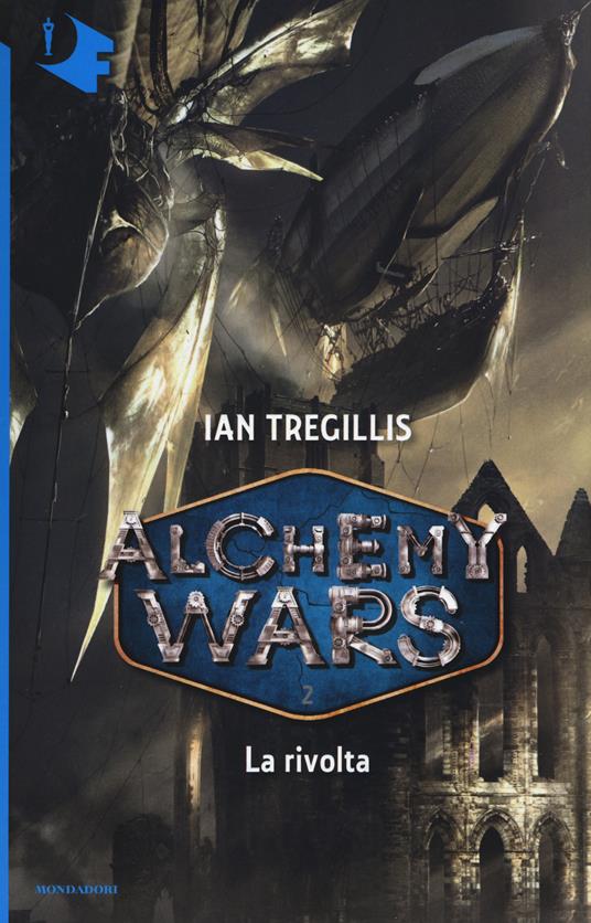La rivolta. Alchemy Wars. Vol. 2 - Ian Tregillis - copertina