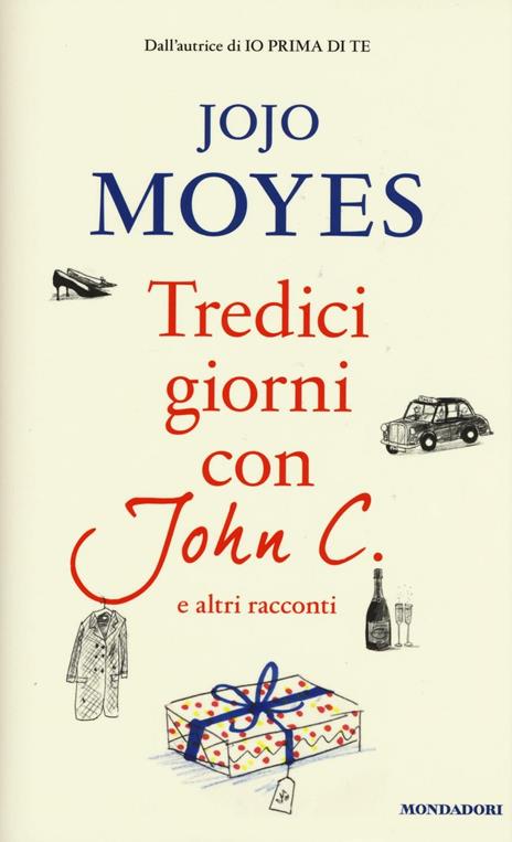Tredici giorni con John C. e altri racconti - Jojo Moyes - 2