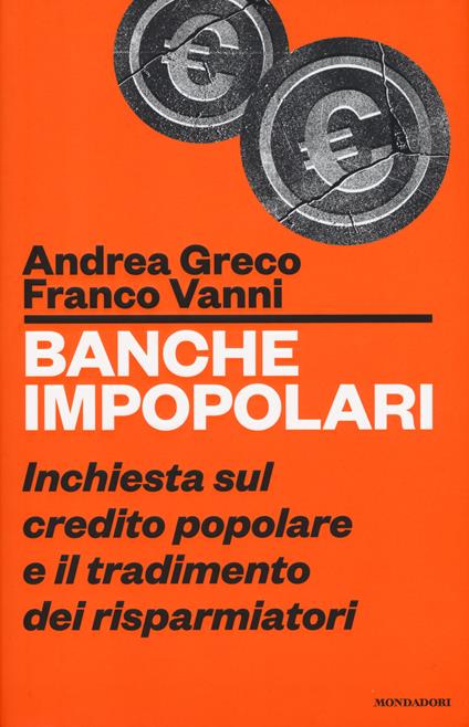 Banche impopolari. Inchiesta sul credito popolare e il tradimento dei risparmiatori - Franco Vanni,Andrea Greco - copertina