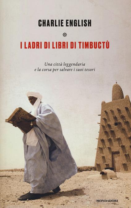 I ladri di libri di Timbuctu. Una città leggendaria e la corsa per salvare i suoi tesori - Charlie English - copertina