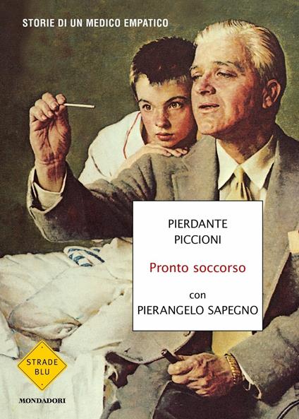 Pronto soccorso. Storie di un medico empatico - Pierdante Piccioni,Pierangelo Sapegno - copertina