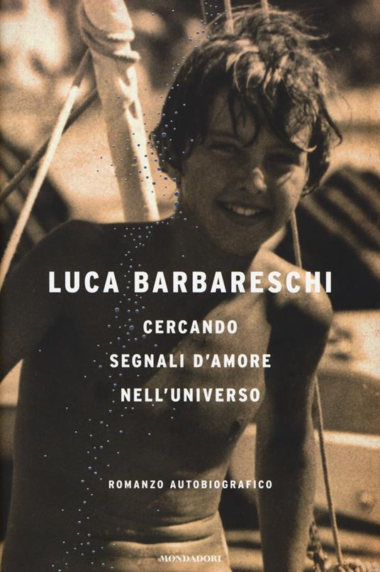 Cercando segnali d'amore nell'universo - Luca Barbareschi - copertina
