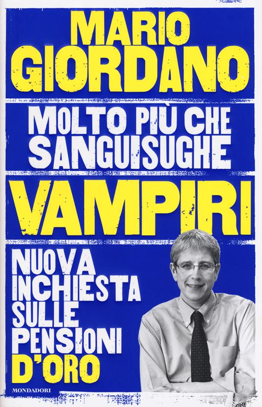 Vampiri. Nuova inchiesta sulle pensioni d'oro - Mario Giordano - copertina