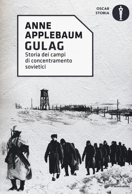 Gulag. Storia dei campi di concentramento sovietici - Anne Applebaum - 2