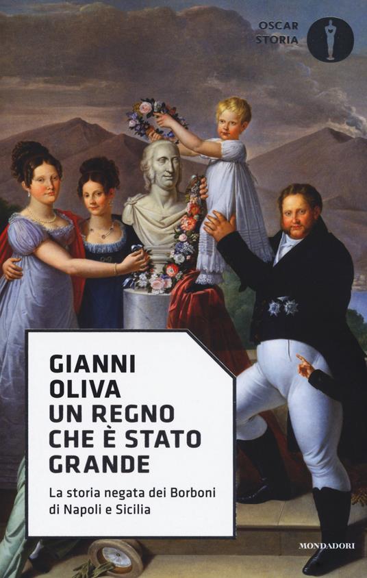 Un regno che è stato grande. La storia negata dei Borboni di Napoli e Sicilia - Gianni Oliva - copertina