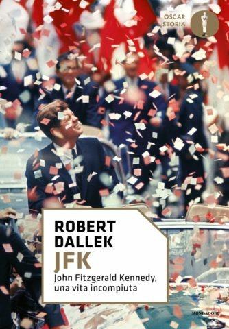 JFK. John Fitzgerald Kennedy, una vita incompiuta - Robert Dallek - copertina