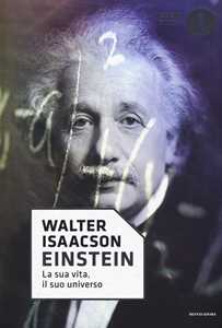 Libro Einstein. La sua vita, il suo universo Walter Isaacson