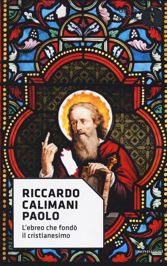 Paolo. L'ebreo che fondò il cristianesimo - Riccardo Calimani - 2