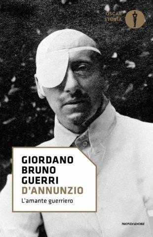 D'Annunzio. L'amante guerriero - Giordano Bruno Guerri - copertina