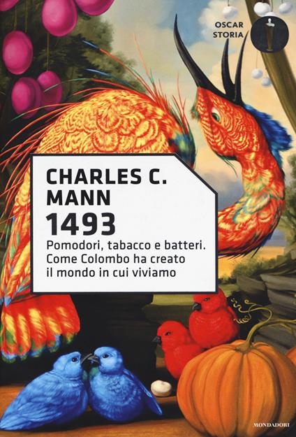 1493. Pomodori, tabacco e batteri. Come Colombo ha creato il mondo in cui viviamo - Charles C. Mann - copertina