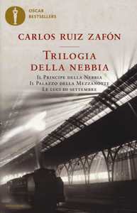 Libro Trilogia della nebbia: Il principe della nebbia-Il palazzo della mezzanotte-Le luci di settembre Carlos Ruiz Zafón