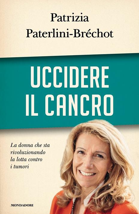 Uccidere il cancro - Patrizia Paterlini-Bréchot - copertina