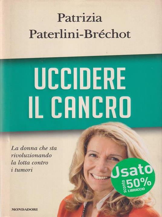 Uccidere il cancro - Patrizia Paterlini-Bréchot - copertina