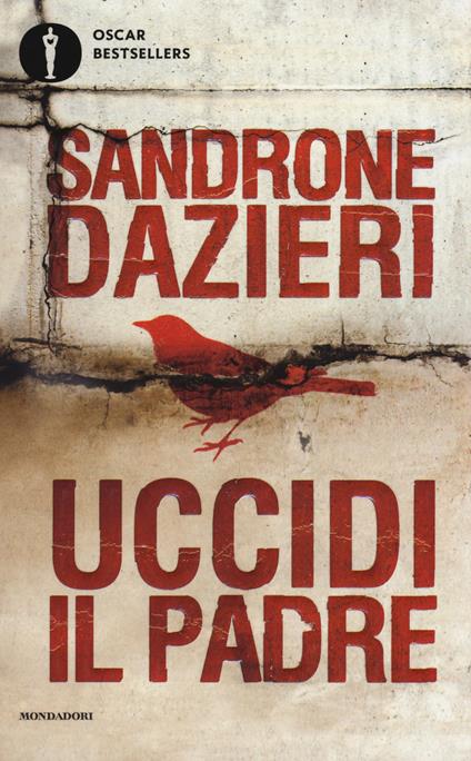 Uccidi il padre - Sandrone Dazieri - copertina
