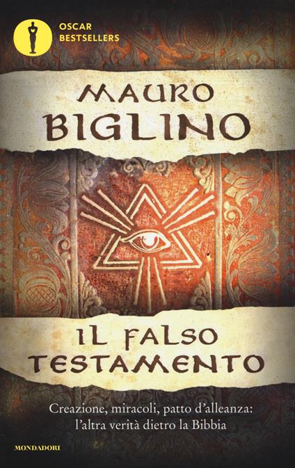 Il falso testamento. Creazione, miracoli, patto d'allenza: l'altra verità dietro la Bibbia - Mauro Biglino - copertina