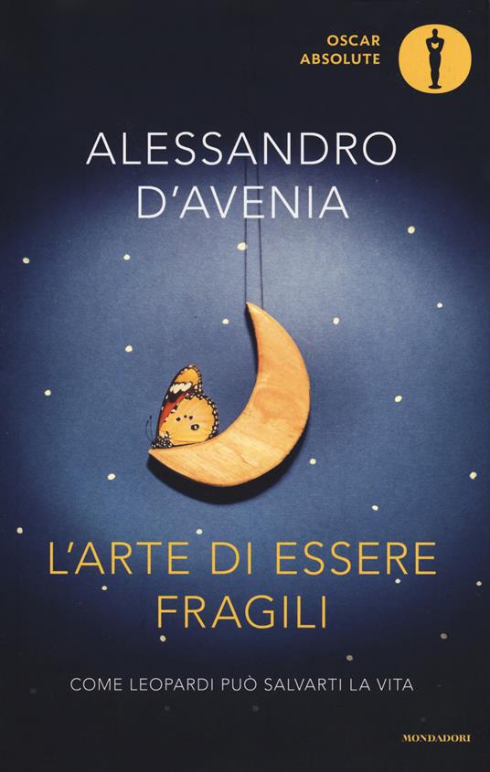 L'arte di essere fragili. Come Leopardi può salvarti la vita - Alessandro D'Avenia - copertina