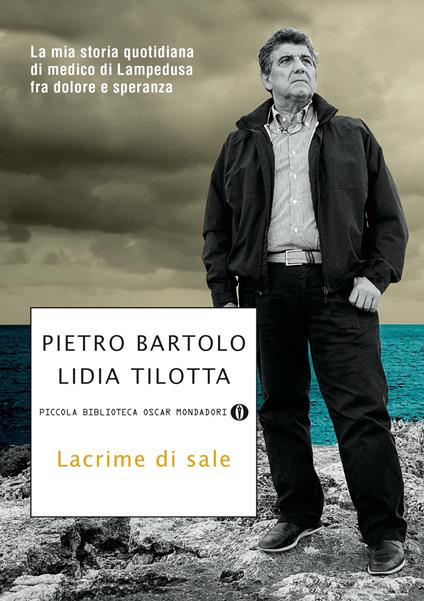 Lacrime di sale. La mia storia quotidiana di medico di Lampedusa fra dolore e speranza - Pietro Bartolo,Lidia Tilotta - copertina