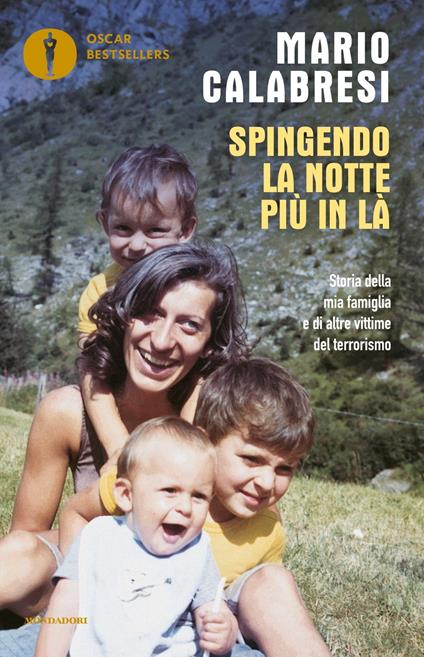 Spingendo la notte più in là. Storia della mia famiglia e di altre vittime del terrorismo - Mario Calabresi - copertina