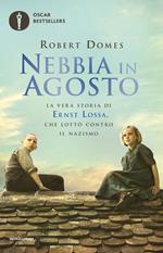 Nebbia in agosto. La vera storia di Ernst Lossa, che lottò contro il nazismo