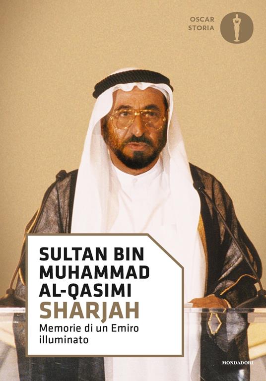 Sharjah. Memorie di un emiro illuminato - Sultan bin Muhammad Al-Qasimi - copertina