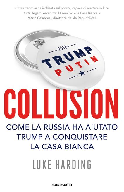 Collusion. Come la Russia ha aiutato Trump a conquistare la Casa Bianca - Luke Harding - copertina